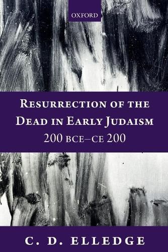 Cover image for Resurrection of the Dead in Early Judaism, 200 BCE-CE 200