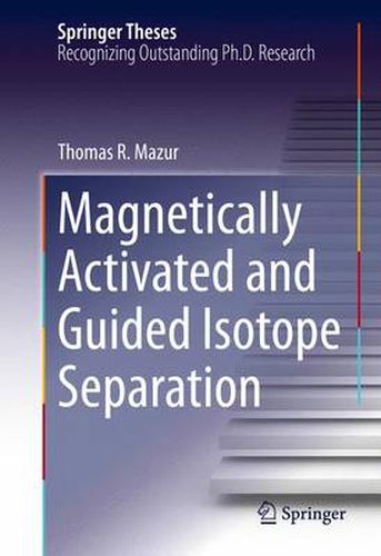 Cover image for Magnetically Activated and Guided Isotope Separation