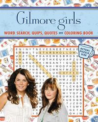Cover image for Gilmore Girls Word Search, Quips, Quotes, and Coloring Book