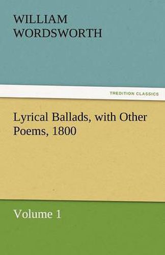 Cover image for Lyrical Ballads, with Other Poems, 1800, Volume 1