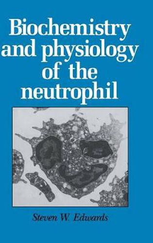 Cover image for Biochemistry and Physiology of the Neutrophil