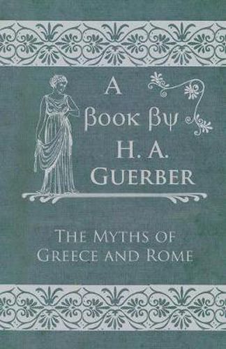 Cover image for The Myths Of Greece And Rome