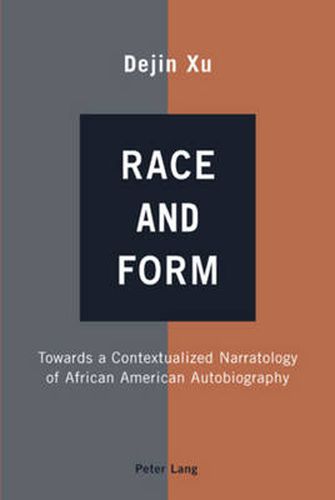 Cover image for Race and Form: Towards a Contextualized Narratology of African American Autobiography