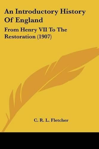 Cover image for An Introductory History of England: From Henry VII to the Restoration (1907)