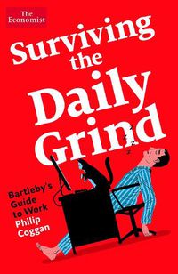 Cover image for Surviving the Daily Grind: Bartleby's Guide to Work
