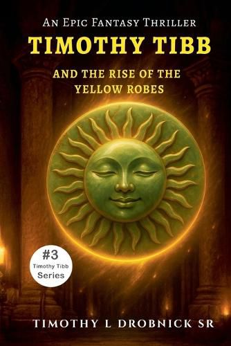 Cover image for Timothy Tibb and the Rise of the Yellow Robes