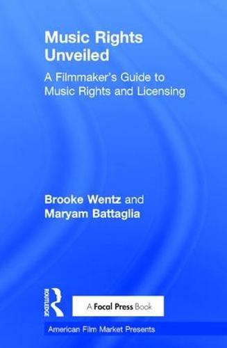 Cover image for Music Rights Unveiled: A Filmmaker's Guide to Music Rights and Licensing