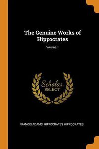 Cover image for The Genuine Works of Hippocrates; Volume 1