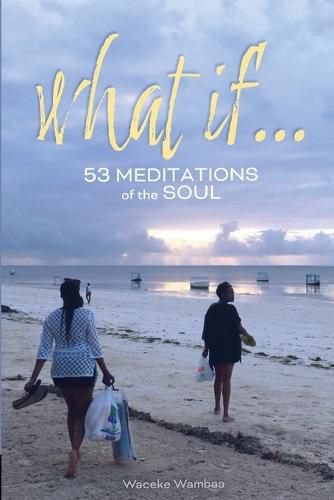 Cover image for What If... 53 Meditations of the Soul