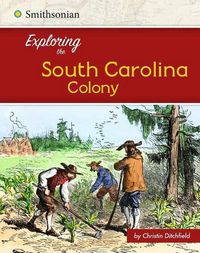 Cover image for Exploring the South Carolina Colony