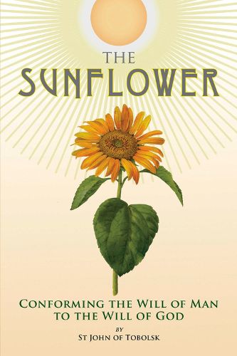 Cover image for The Sunflower: Conforming the Will of Man to the Will of God