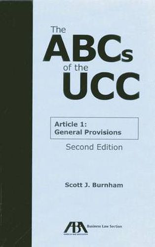 The Abcs of the Ucc Article 1: General Provisions