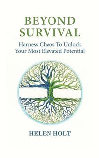 Cover image for Beyond Survival: Harness Chaos to Unlock Your Most Elevated Potential