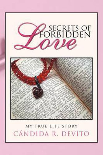 Cover image for Secrets of Forbidden Love: My True Life Story