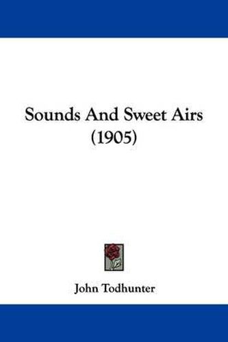 Sounds and Sweet Airs (1905)