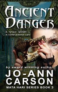 Cover image for Ancient Danger: Mata Hari Series Book 3