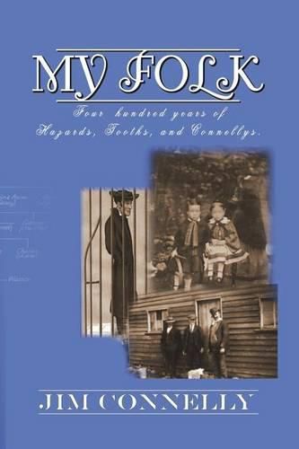 My Folk: Four hundred years of Hazards, Tooths, and Connellys