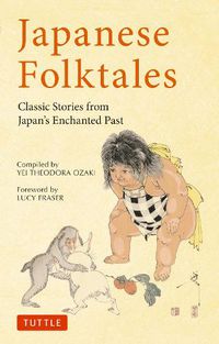 Cover image for Japanese Folktales: Classic Stories from Japan's Enchanted Past