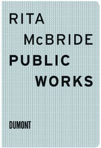 Cover image for Rita McBride: Public Works