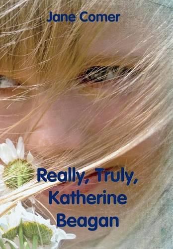 Cover image for Really, Truly, Katherine Beagan