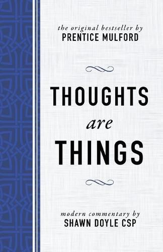 Thoughts Are Things: The Original Bestseller by Prentice Mulford