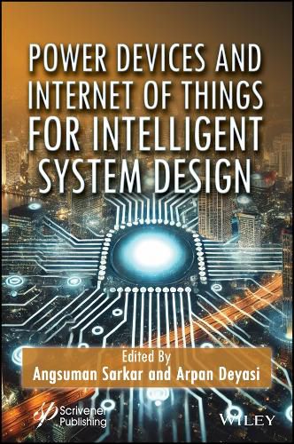 Cover image for Power Devices and Internet of Things for Intelligent System Design