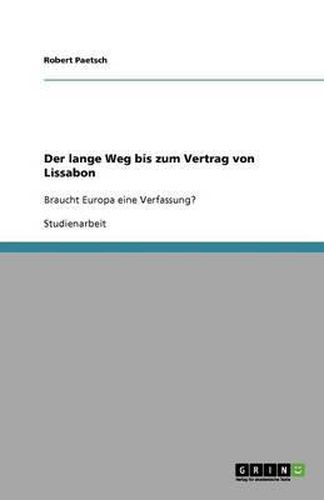 Cover image for Der lange Weg bis zum Vertrag von Lissabon: Braucht Europa eine Verfassung?