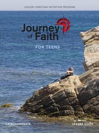 Cover image for Journey of Faith for Teens, Catechumenate Leader Guide