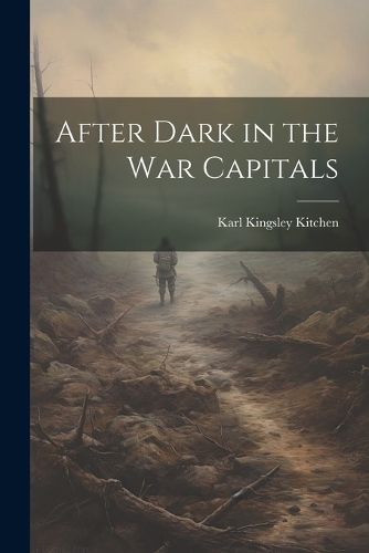 Cover image for After Dark in the War Capitals