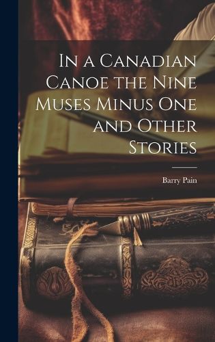 Cover image for In a Canadian Canoe the Nine Muses Minus One and Other Stories