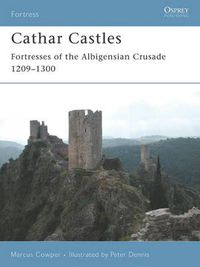 Cover image for Cathar Castles: Fortresses of the Albigensian Crusade 1209-1300