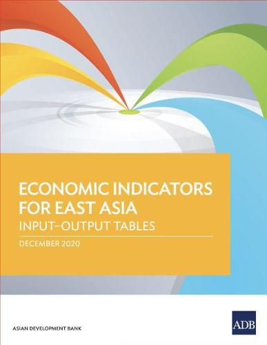 Cover image for Economic Indicators for East Asia: Input-Output Tables