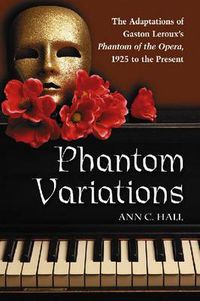Cover image for Phantom Variations: The Adaptations of Gaston Leroux's   Phantom of the Opera  , 1925 to the Present