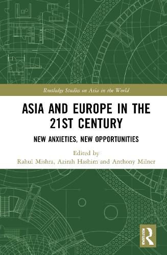 Cover image for Asia and Europe in the 21st Century: New Anxieties, New Opportunities