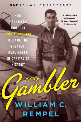 Cover image for The Gambler: How Penniless Dropout Kirk Kerkorian Became the Greatest Deal Maker in Capitalist History