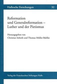 Cover image for Reformation Und Generalreformation - Luther Und Der Pietismus