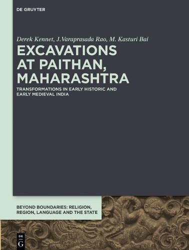 Cover image for Excavations at Paithan, Maharashtra: Transformations in Early Historic and Early Medieval India