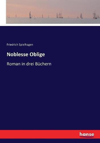 Noblesse Oblige: Roman in drei Buchern