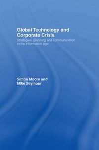 Cover image for Global Technology and Corporate Crisis: Strategies, Planning and Communication in the Information Age