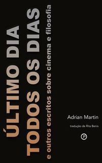 Cover image for Ultimo Dia Todos os Dias: e outros escritos sobre cinema e filosofia