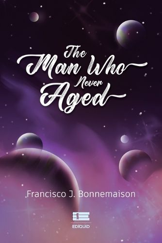 Cover image for The Man Who Never Aged