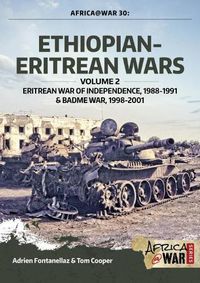 Cover image for Ethiopian-Eritrean Wars, Volume 2: Eritrean War of Independence , 1988-1991 & Badme War, 1998-2001