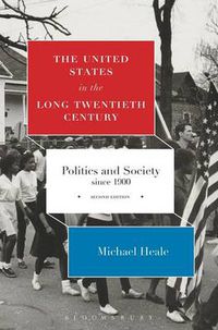 Cover image for The United States in the Long Twentieth Century: Politics and Society since 1900