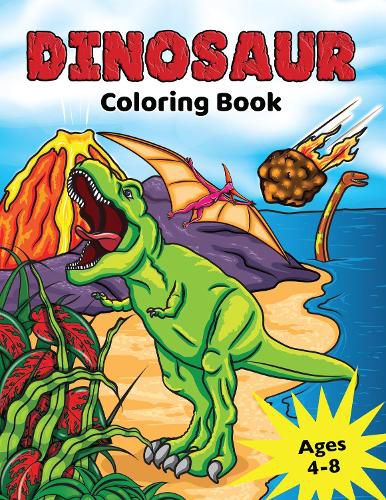 Dinosaur Coloring Book: for Kids Ages 4-8, Prehistoric Dino Colouring for Boys & Girls