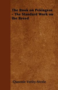 Cover image for The Book on Pekingese - The Standard Work on the Breed