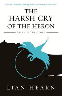 Cover image for The Harsh Cry of the Heron: Book 4 Tales of the Otori