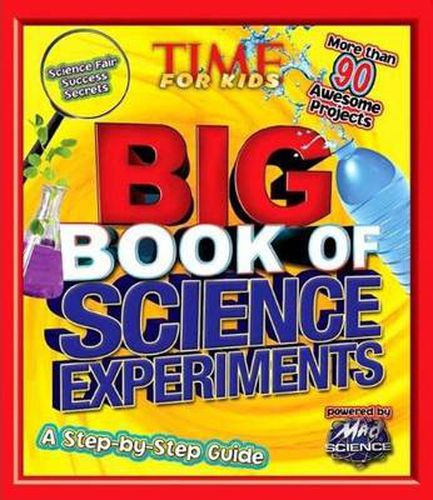 Time for Kids Big Book of Science Experiments: A Step-by-step Guide