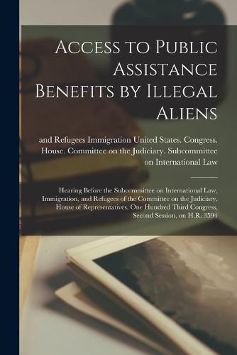 Cover image for Access to Public Assistance Benefits by Illegal Aliens