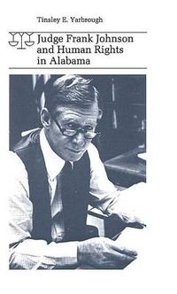 Cover image for Judge Frank Johnson and Human Rights in Alabama