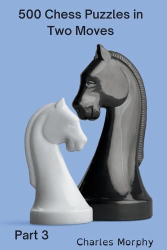 Cover image for 500 Chess Puzzles in Two Moves, Part 3